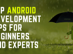 Top Android Development Tips For Beginners and Experts