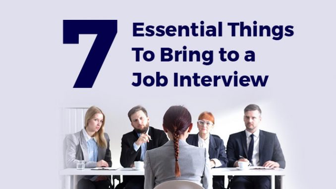 7 Essential Things To Bring to a Job Interview