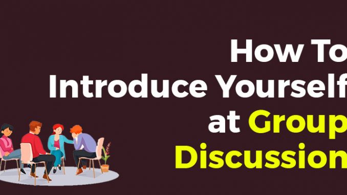 How To Introduce Yourself at Group Discussion