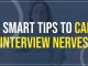 10 Smart Tips to Calm Interview Nerves
