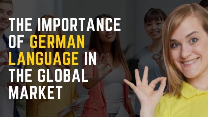 The Importance Of German Language In The Global Market The Importance Of German Language In The Global Market