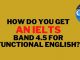 How do you get an IELTS band 4.5 for functional English?